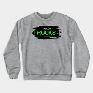 Tarzan Rocks Crewneck Sweatshirt